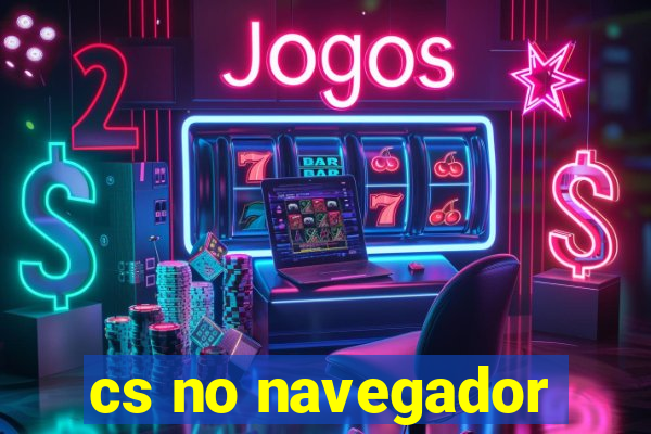 cs no navegador